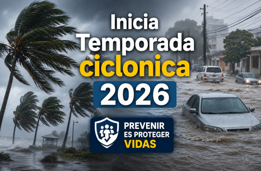 Inicia la Temporada Ciclónica 2026: Llamado a fortalecer la prevención ante posibles fenómenos atmosféricos